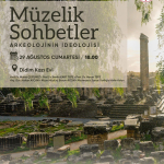 DİDİM KAZI EVİ'NDE 'ARKEOLOJİNİN İDEOLOJİSİ' KONUŞULACAK