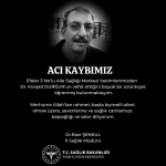 DOKTOR DURĞUN'UN VEFATI SAĞLIK CAMİASINI YASA BOĞDU